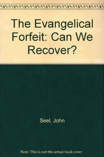 The Evangelical Forfeit: Can We Recover? (Hourglass Books),Used