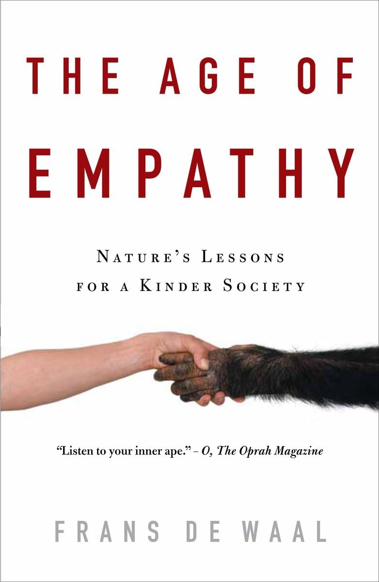 The Age Of Empathy: Nature'S Lessons For A Kinder Society,New