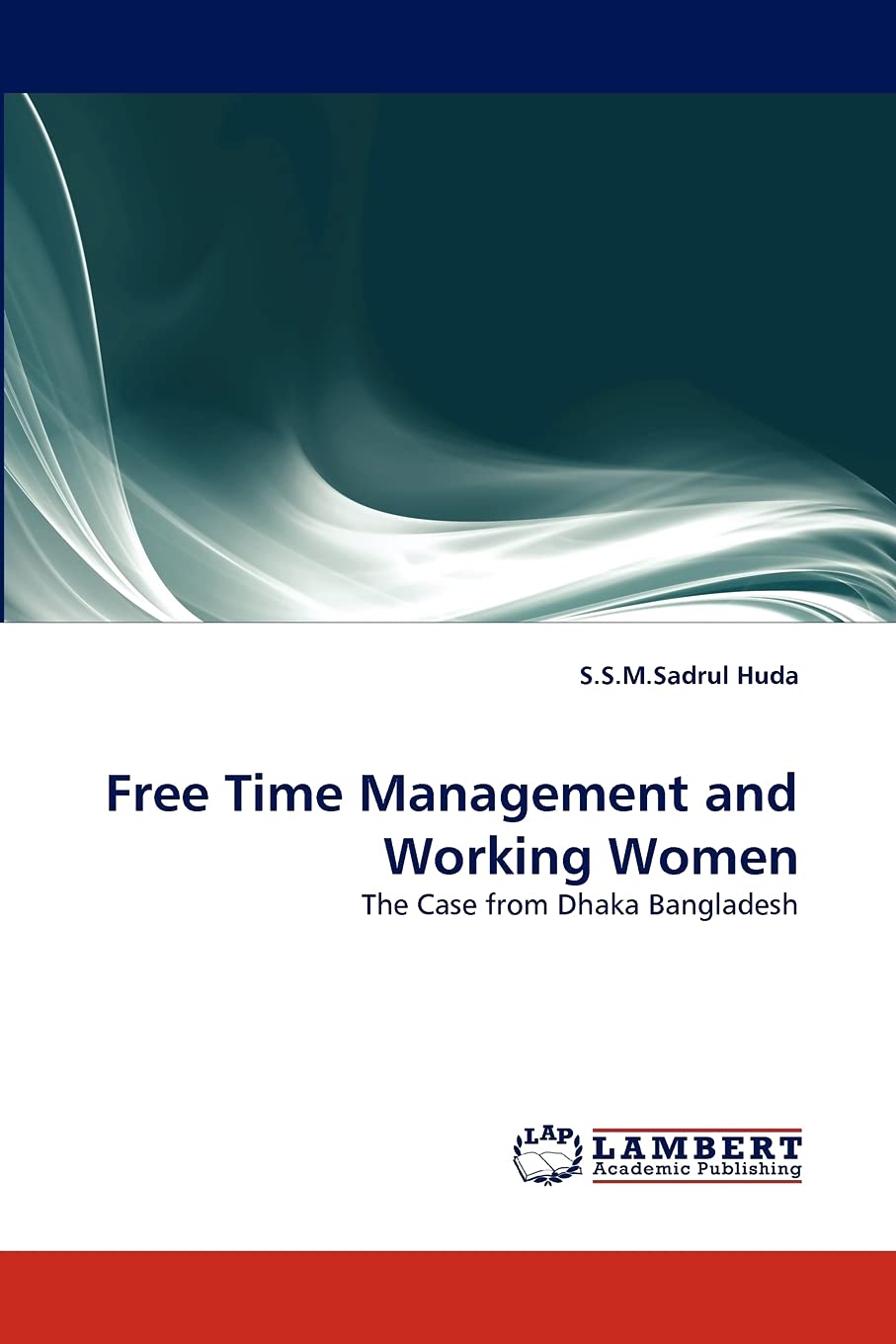 Free Time Management and Working Women: The Case from Dhaka Bangladesh,Used
