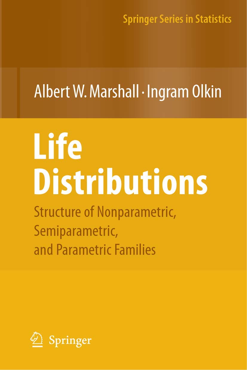 Life Distributions: Structure of Nonparametric, Semiparametric, and Parametric Families (Springer Series in Statistics),Used
