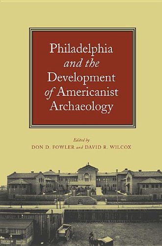 Philadelphia And The Development Of Americanist Archaeology,Used