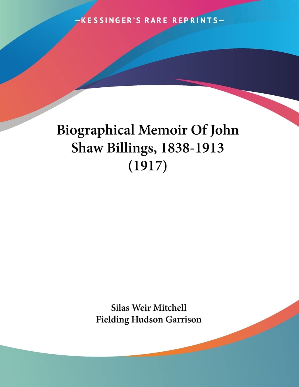 Biographical Memoir Of John Shaw Billings, 18381913 (1917),Used