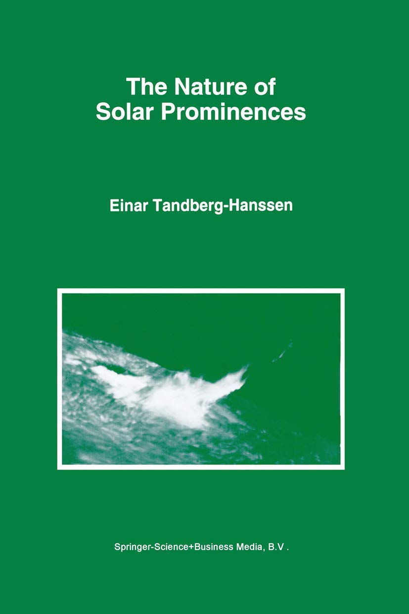 The Nature of Solar Prominences (Astrophysics and Space Science Library, 199),Used