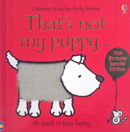 That's Not My Puppy: Its Coat Is Too Hairy (Usborne TouchyFeely Books),Used