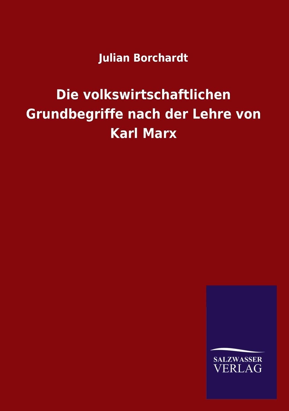 Die volkswirtschaftlichen Grundbegriffe nach der Lehre von Karl Marx (German Edition),Used