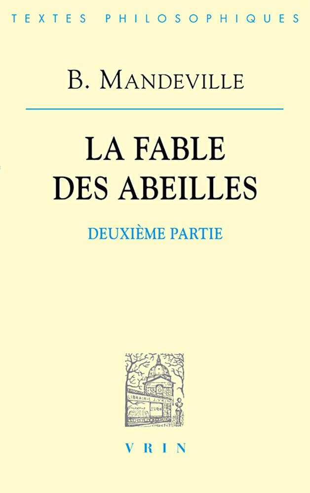 Bernard Mandeville: La Fable Des Abeilles Seconde Partie (Bibliotheque Des Textes Philosophiques) (French Edition),Used