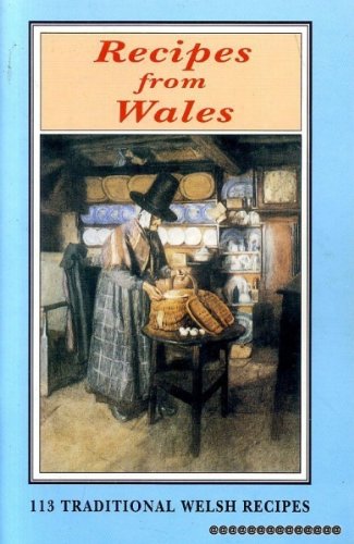 Recipes from Wales: 113 Traditional Welsh Recipes,Used