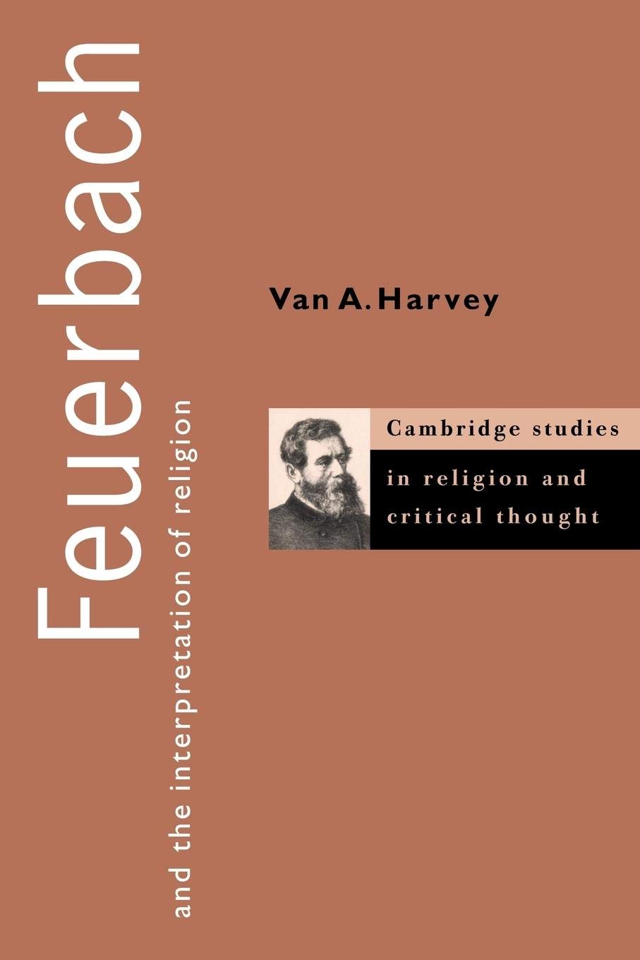 Feuerbach and the Interpretation of Religion (Cambridge Studies in Religion and Critical Thought, Series Number 1),Used