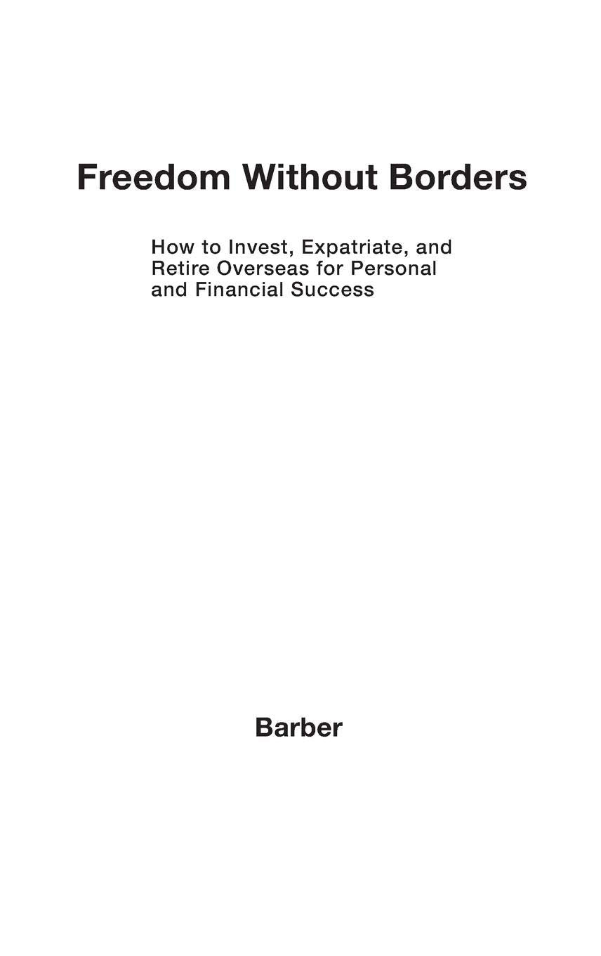 Freedom Without Borders: How to Invest, Expatriate, and Retire Overseas for Personal and Financial Success,Used