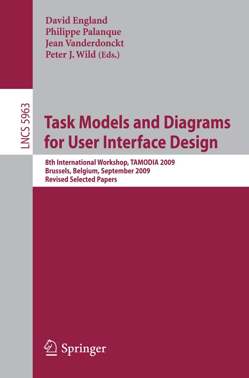 Task Models and Diagrams for User Interface Design: 8th International Workshop, TAMODIA 2009, Brussels, Belgium, September 2325,Used