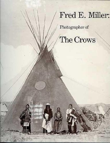 Fred E. Miller: Photographer Of The Crows,Used
