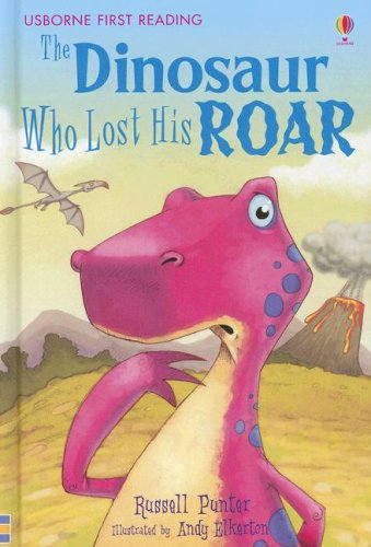 The Dinosaur Who Lost His Roar (Usborne First Reading),Used
