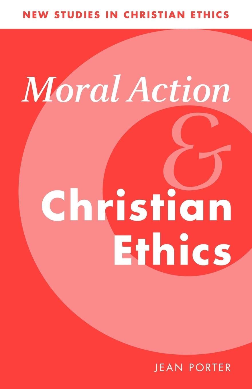 Moral Action and Christian Ethics (New Studies in Christian Ethics, Series Number 5),Used