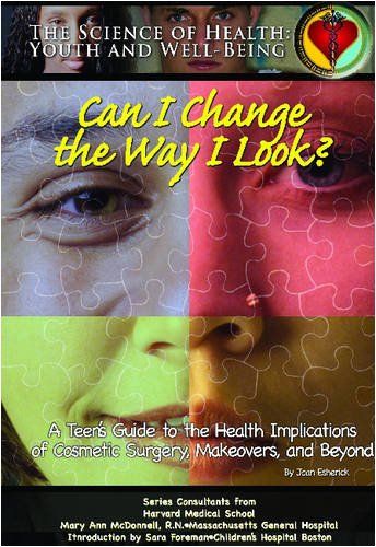 Can I Change the Way I Look?: A Teen's Guide to the Health Implications of Cosmetic Surgery, Makeovers, and Beyond (The Science ,Used