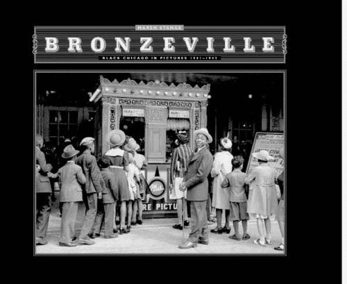 Bronzeville: Black Chicago in Pictures, 19411943,Used
