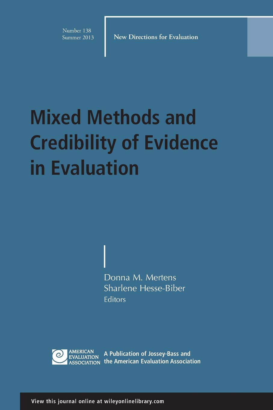 Mixed Methods and Credibility of Evidence in Evaluation: New Directions for Evaluation, Number 138 (JB PE Single Issue (Program,Used