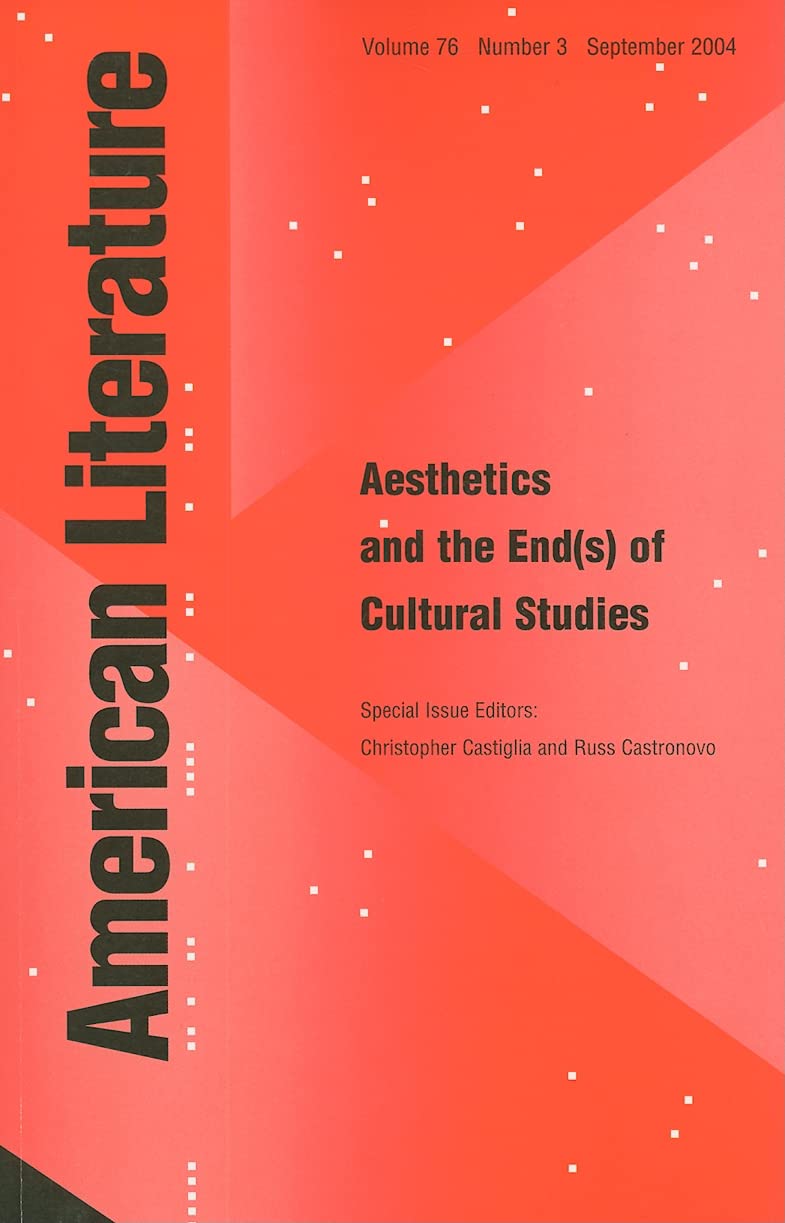 Aesthetics and the End(s) of American Cultural Studies (Volume 76) (American Literature (Duke University Press)),Used