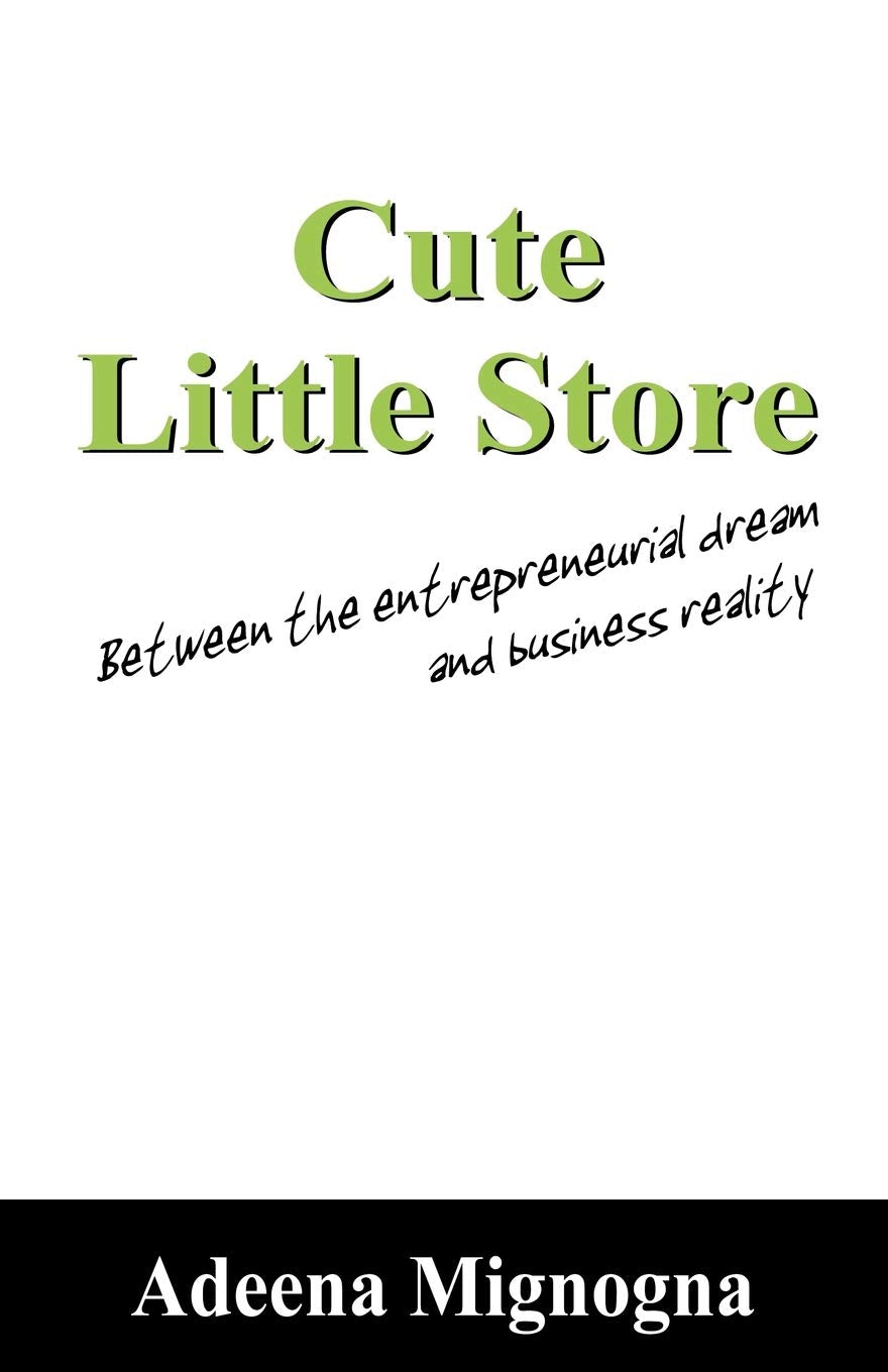 Cute Little Store: Between the Entrepreneurial Dream And Business Reality,Used