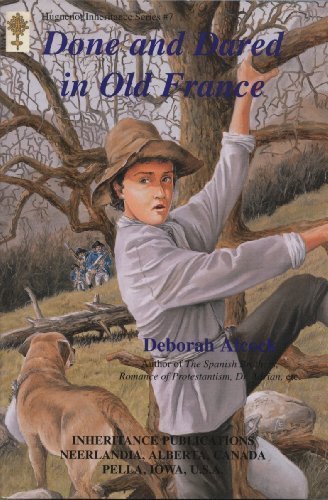 Done and Dared in Old France (Huguenot Inheritance Series, #7),Used
