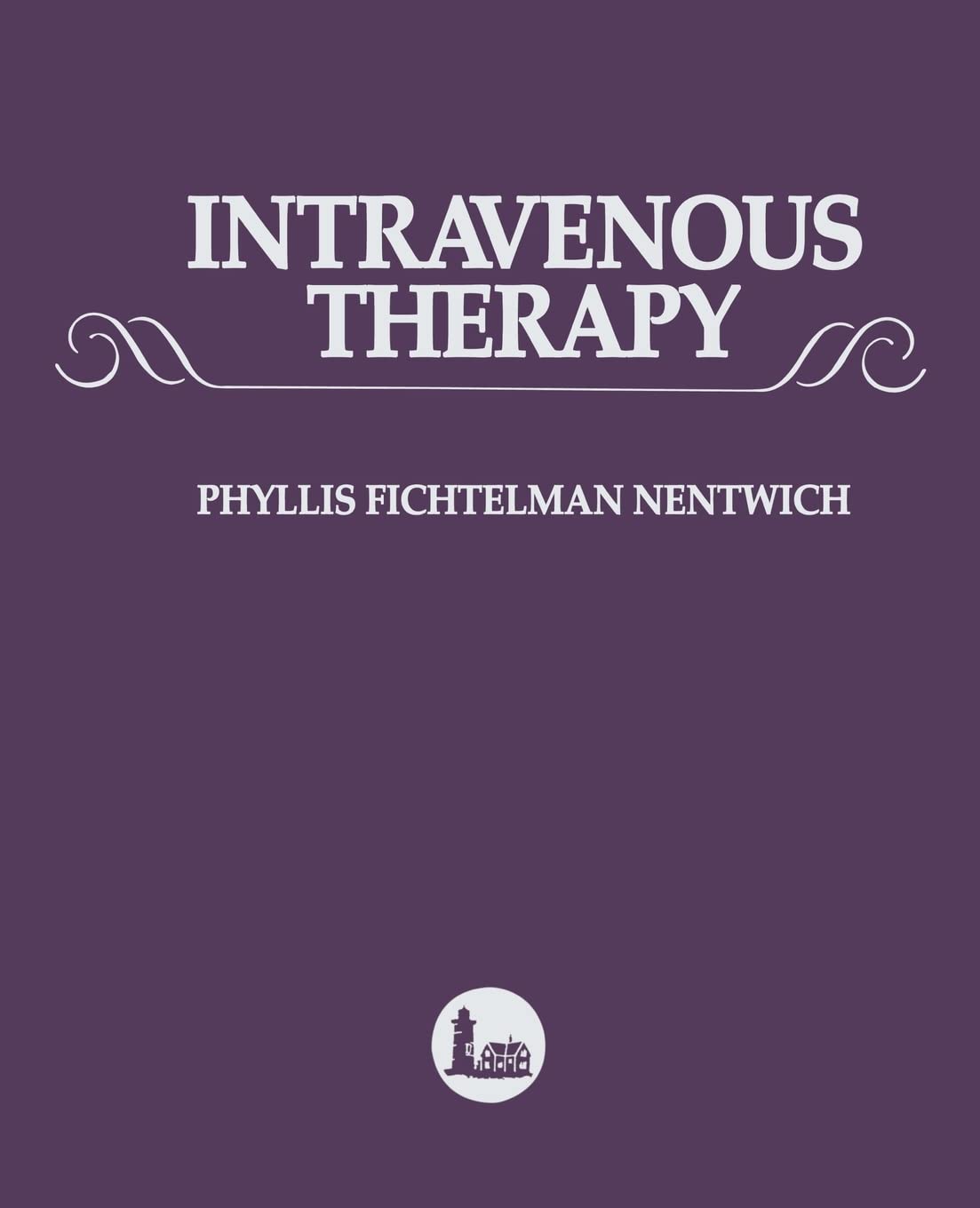 Intravenous Therapy: A Comprehensive Application of Intravenous Therapy (Jones and Bartlett Series in Nursing),Used