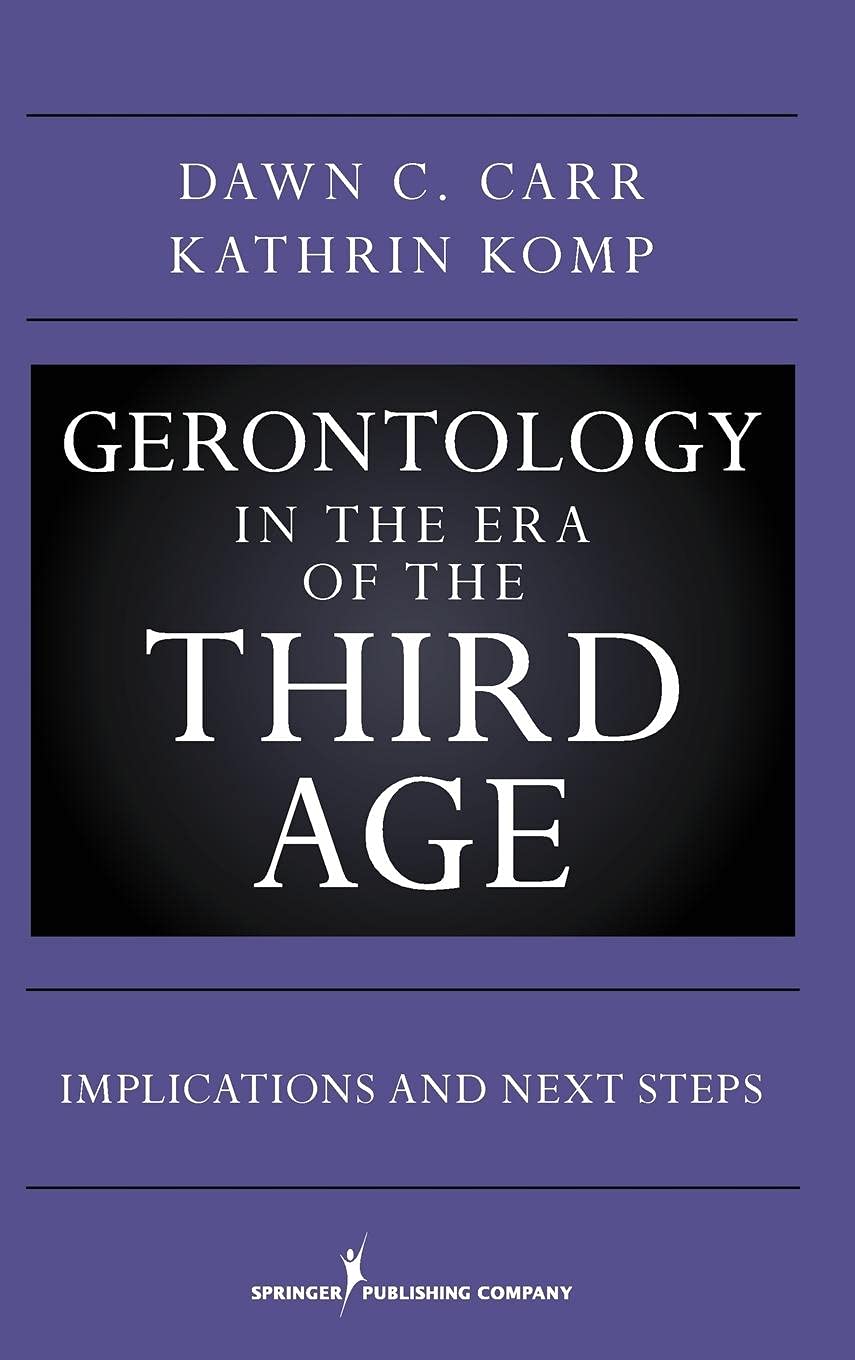 Gerontology in the Era of the Third Age: Implications and Next Steps,Used