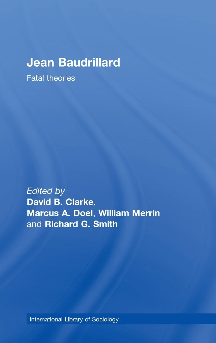 Jean Baudrillard: Fatal Theories (International Library Of Sociology)