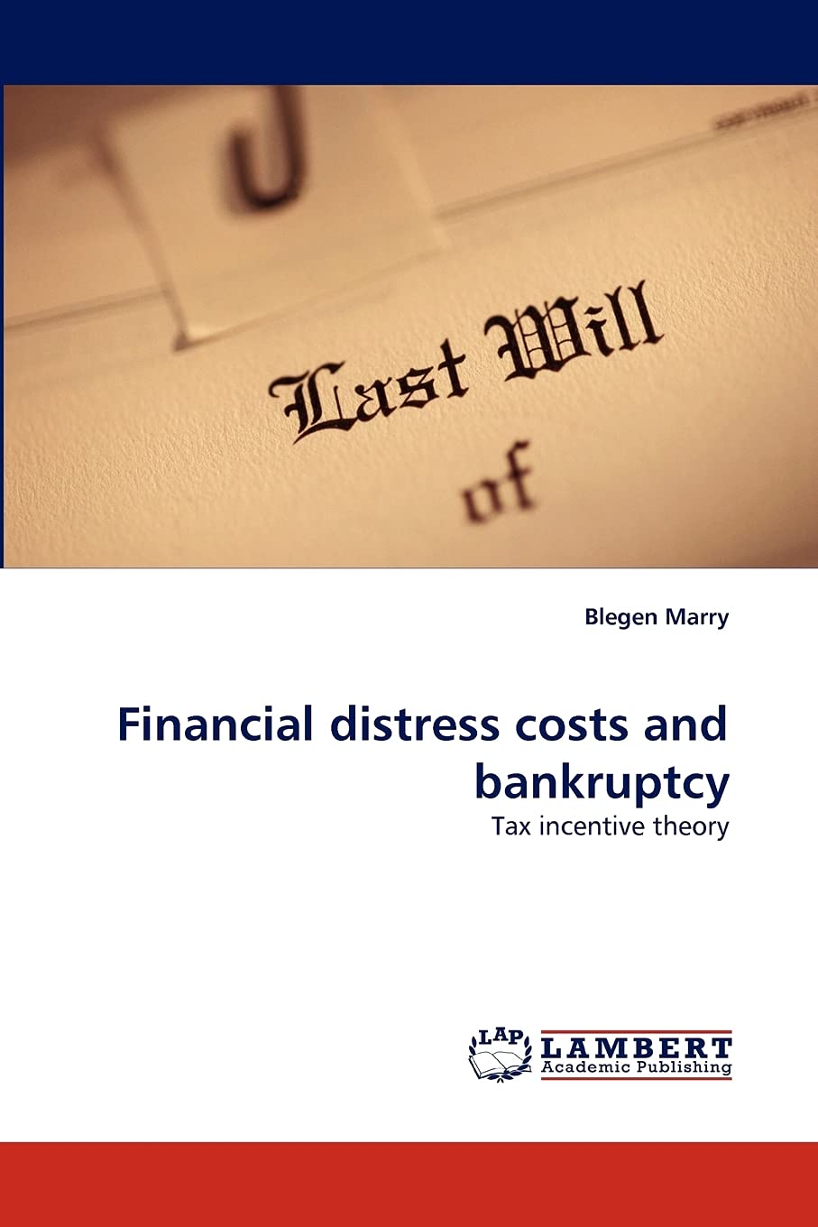 Financial distress costs and bankruptcy: Tax incentive theory,Used