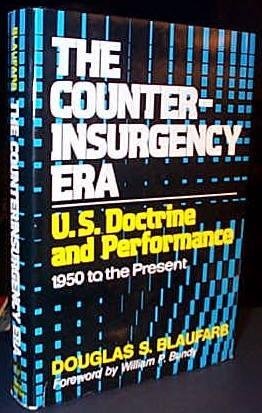 The Counterinsurgency Era: U.S. Doctrine and Performance, 1950 to the Present,New