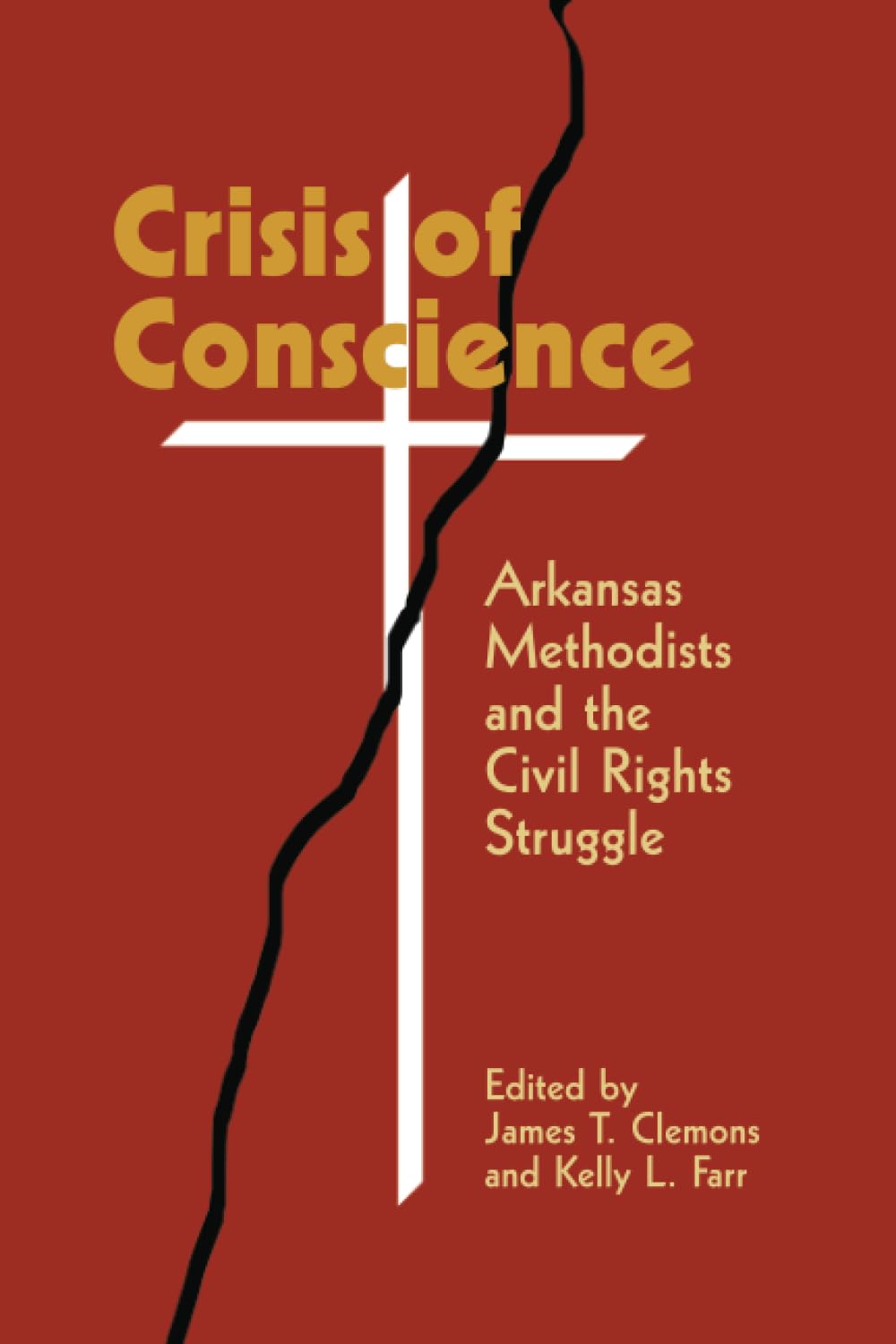 Crisis of Conscience: Arkansas Methodists and the Civil Rights Struggle,Used