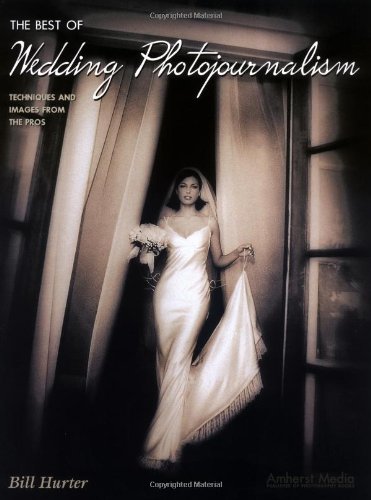 The Best of Wedding Photojournalism: Techniques and Images from the Pros,Used