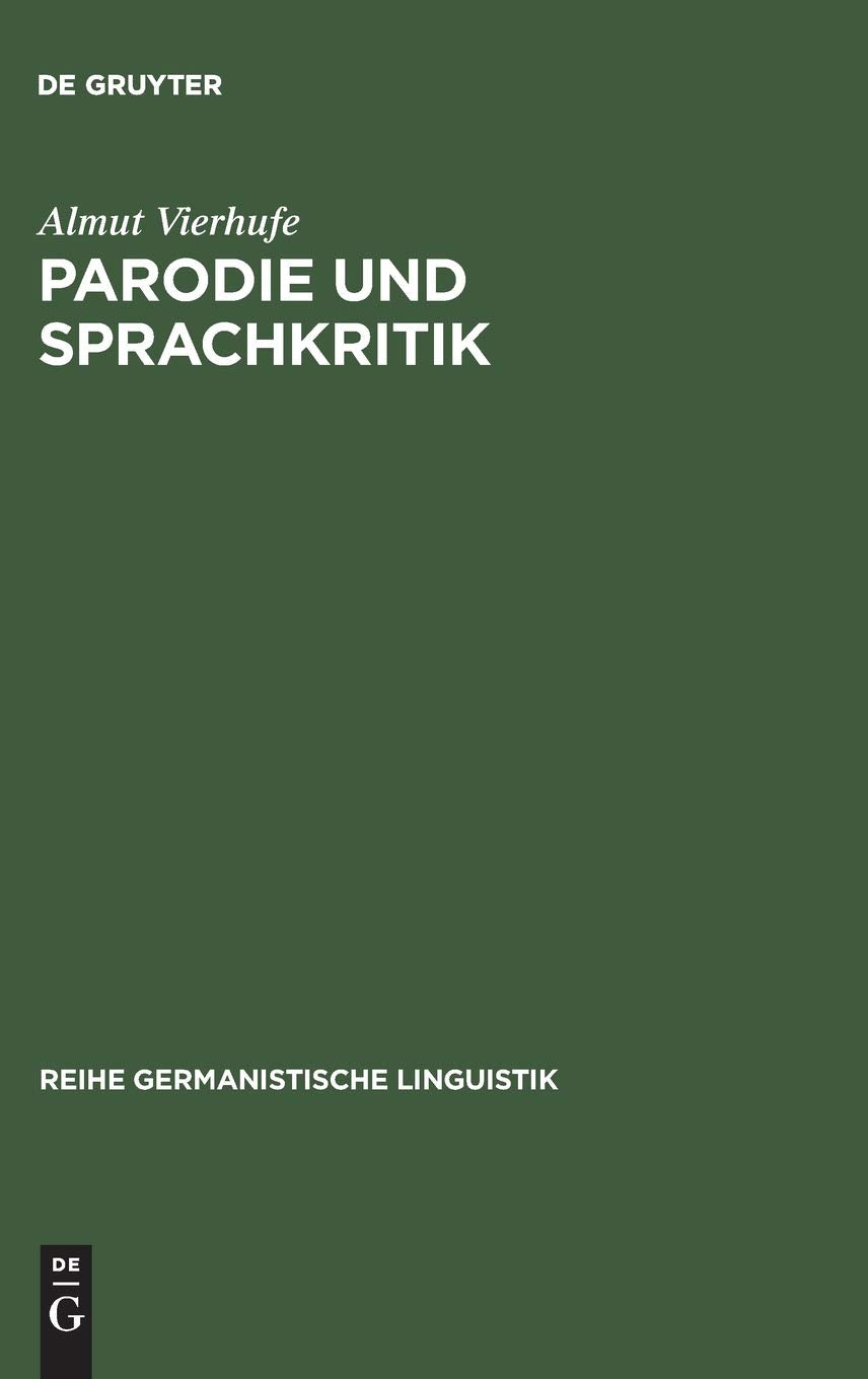 Parodie Und Sprachkritik: Untersuchungen Zu Fritz Mauthners Nach Berhmten Mustern (Reihe Germanistische Linguistik, 209) (German,Used