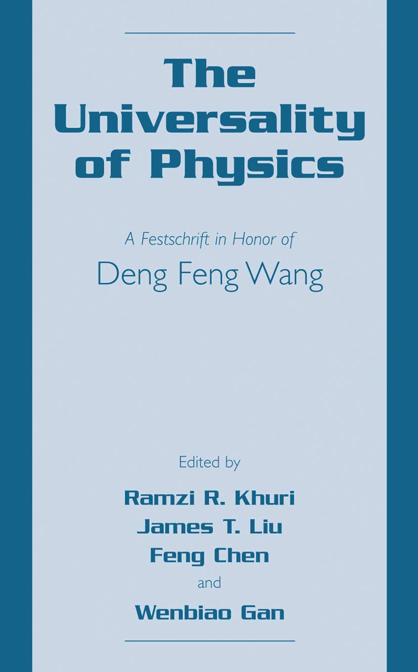 The Universality of Physics: A Festschrift in Honor of Deng Feng Wang,Used