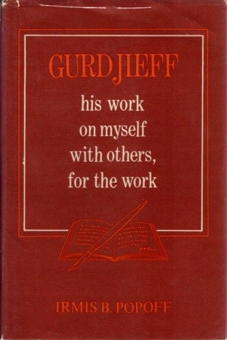 Gurdjieff: His work on myself, with others, for the work,Used