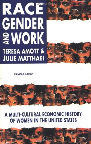 Race, Gender and Work: A MultiCultural Economic History of Women in the United States, Revised Edition,Used