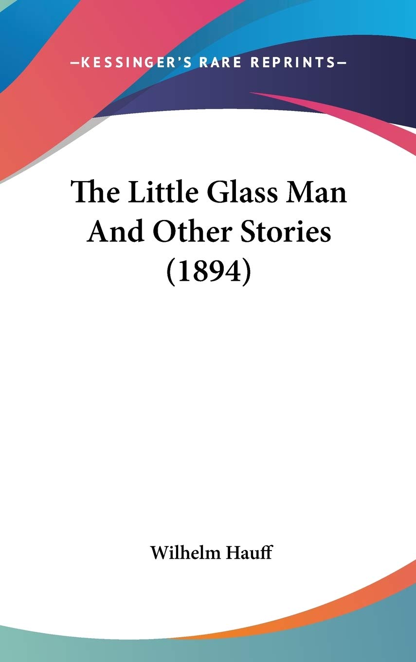 The Little Glass Man And Other Stories (1894),New