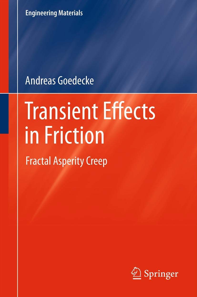 Transient Effects in Friction: Fractal Asperity Creep (Engineering Materials),Used