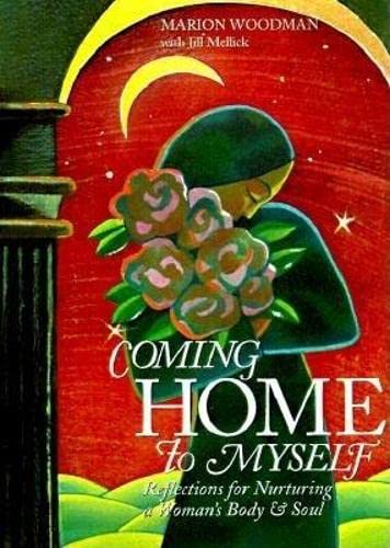 Coming Home to Myself: Reflections for Nurturing a Woman's Body and Soul (Prose Poetry and Meditations, Affirmations),Used