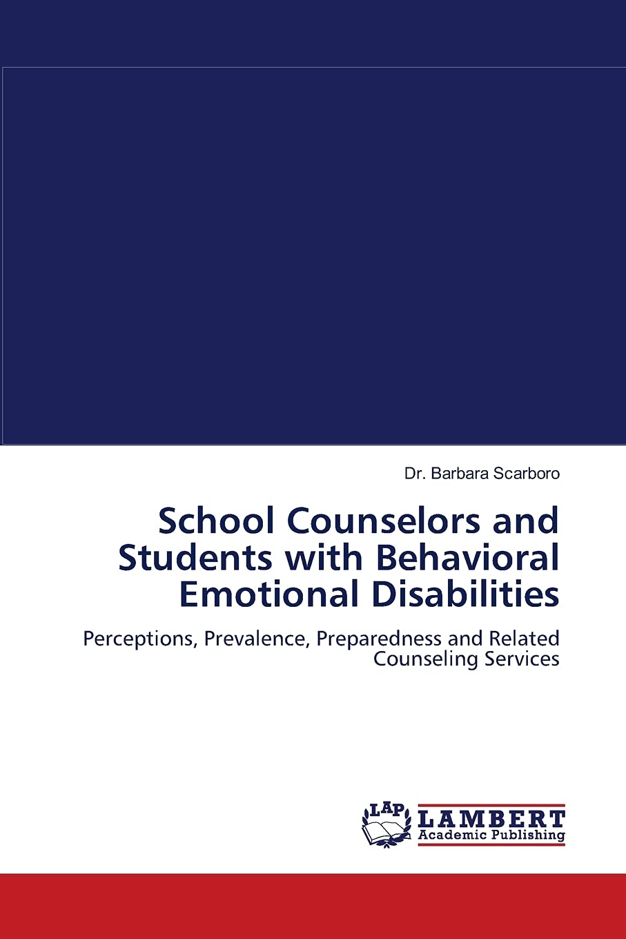 School Counselors and Students with Behavioral Emotional Disabilities: Perceptions, Prevalence, Preparedness and Related Counsel,Used