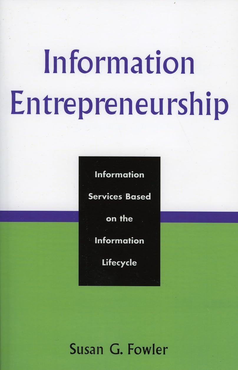 Information Entrepreneurship: Information Services Based On The Information Lifecycle,Used
