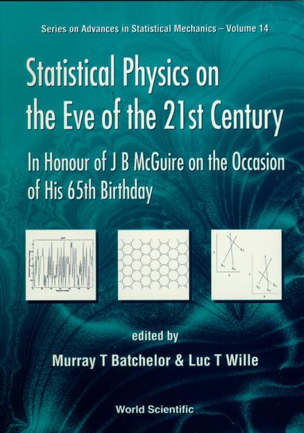 Statistical Physics on the Eve of the 21st Century: In Honour of J B McGuire on the Occasion of His 65th Birthday (Advances in S,Used