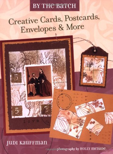 By the Batch: Creative Cards, Postcards, Envelopes & More,Used