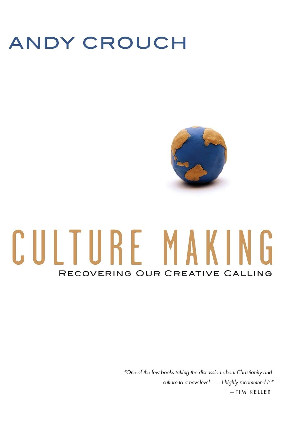 Culture Making: Recovering Our Creative Calling,Used