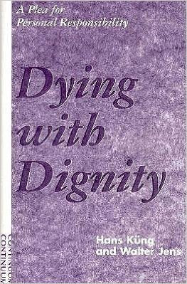 Dying With Dignity: A Plea for Personal Responsibility,Used