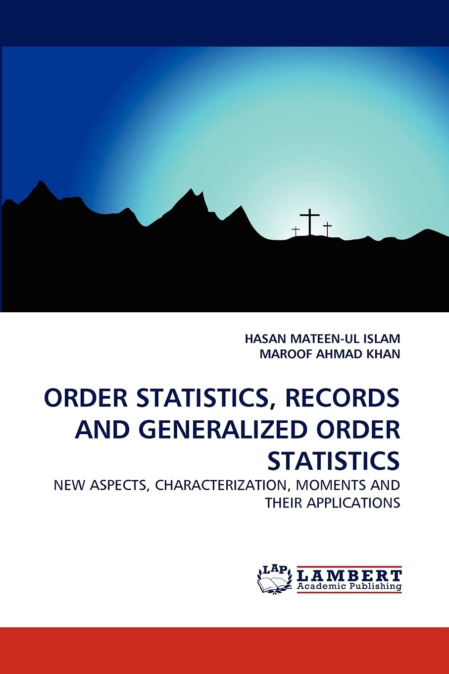 ORDER STATISTICS, RECORDS AND GENERALIZED ORDER STATISTICS: NEW ASPECTS, CHARACTERIZATION, MOMENTS AND THEIR APPLICATIONS,Used