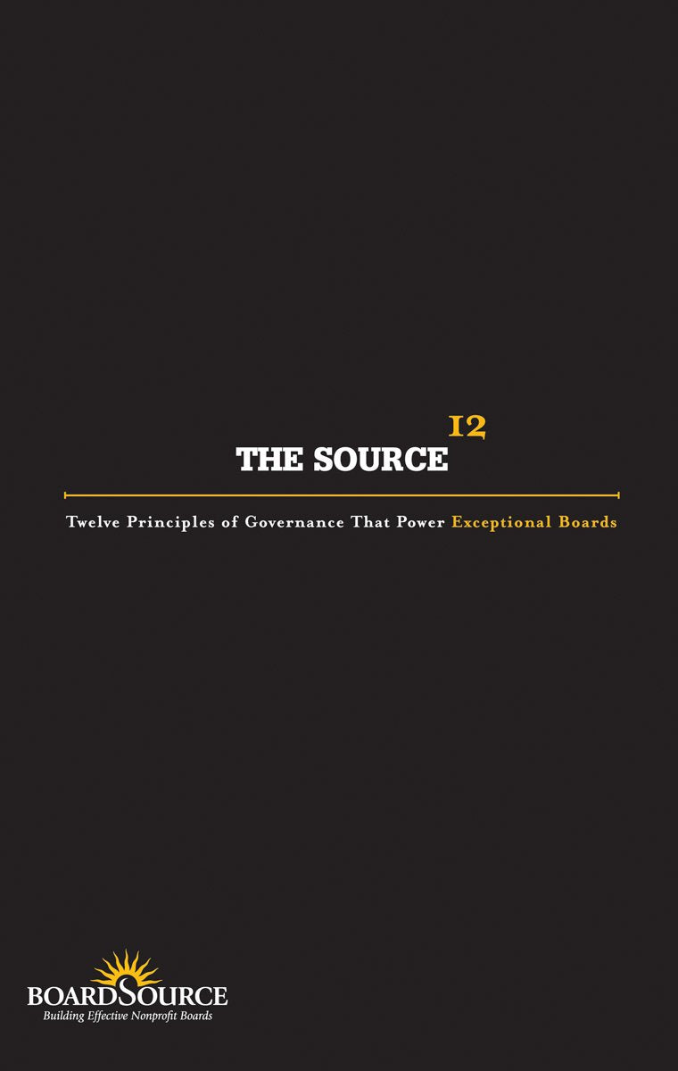 The Source: Twelve Principles of Governance That Power Exceptional Boards,New