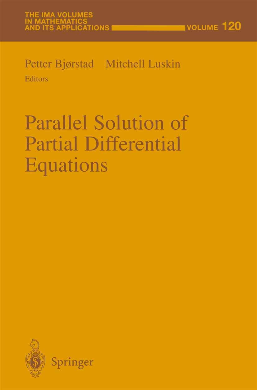 Parallel Solution Of Partial Differential Equations (The Ima Volumes In Mathematics And Its Applications, 120),Used