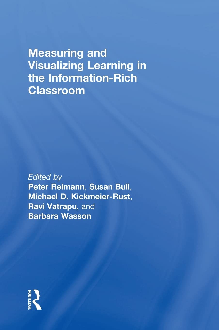 Measuring and Visualizing Learning in the InformationRich Classroom,Used