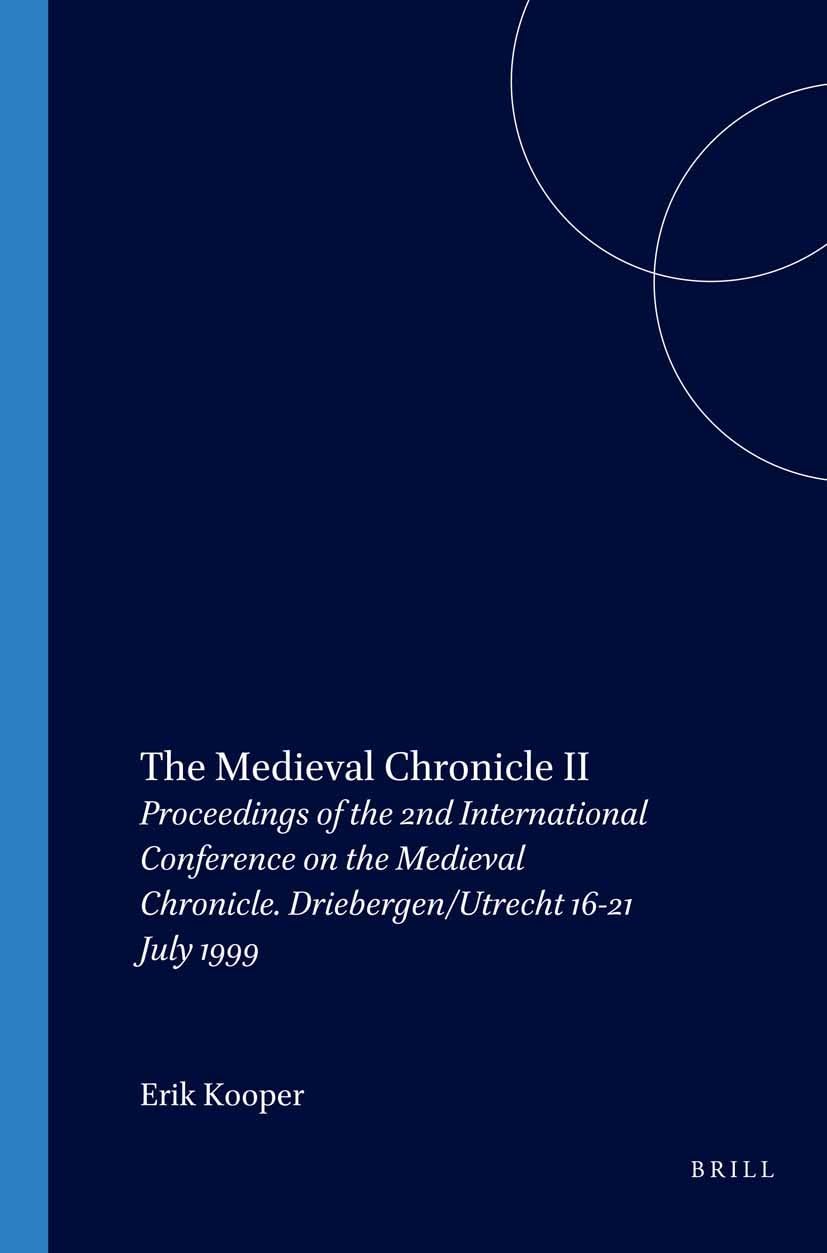 The Medieval Chronicle II: Proceedings of the 2nd International Conference on the Medieval Chronicle. Driebergen/Utrecht 1621 J,Used