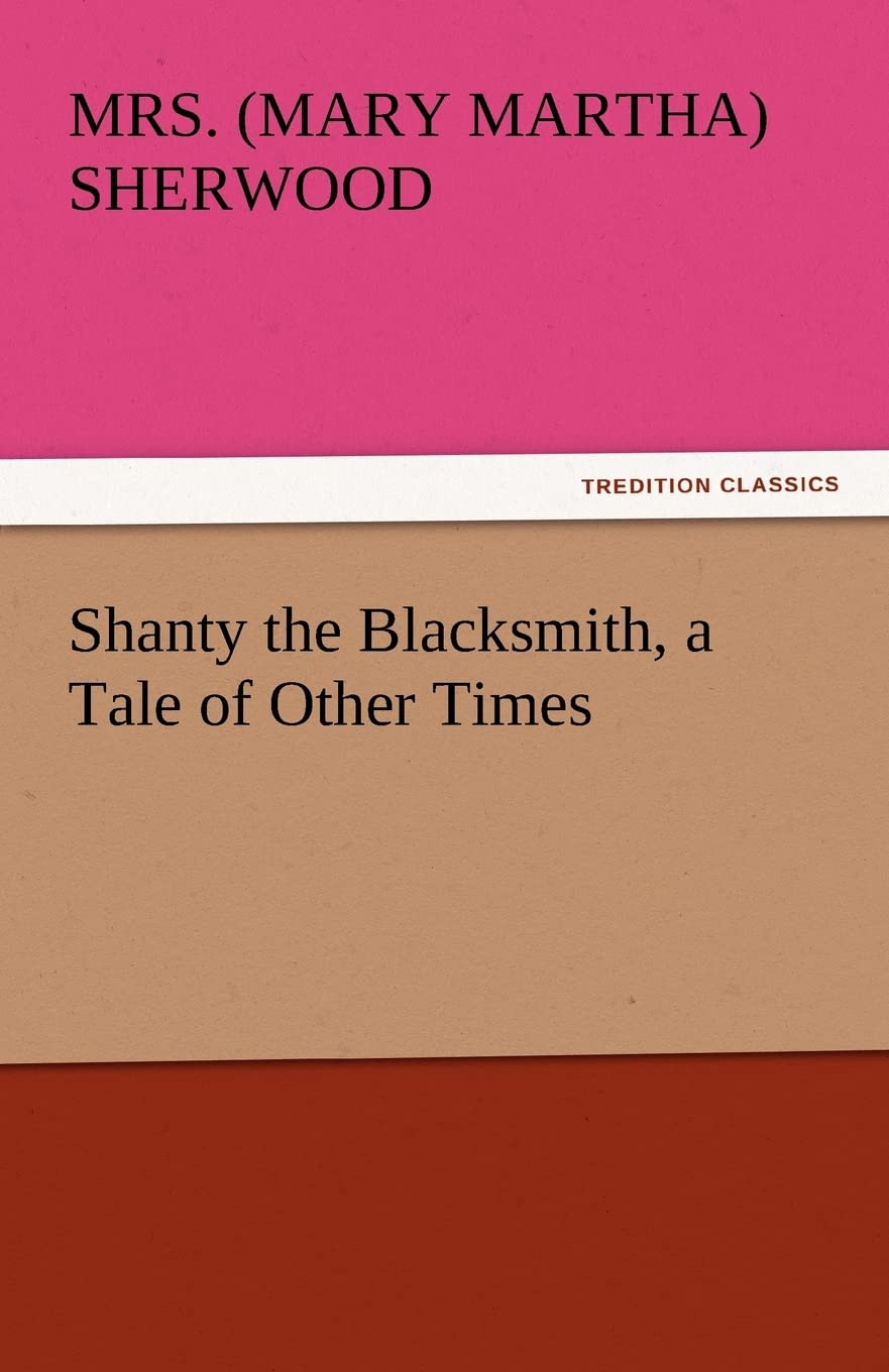 Shanty the Blacksmith, a Tale of Other Times,Used