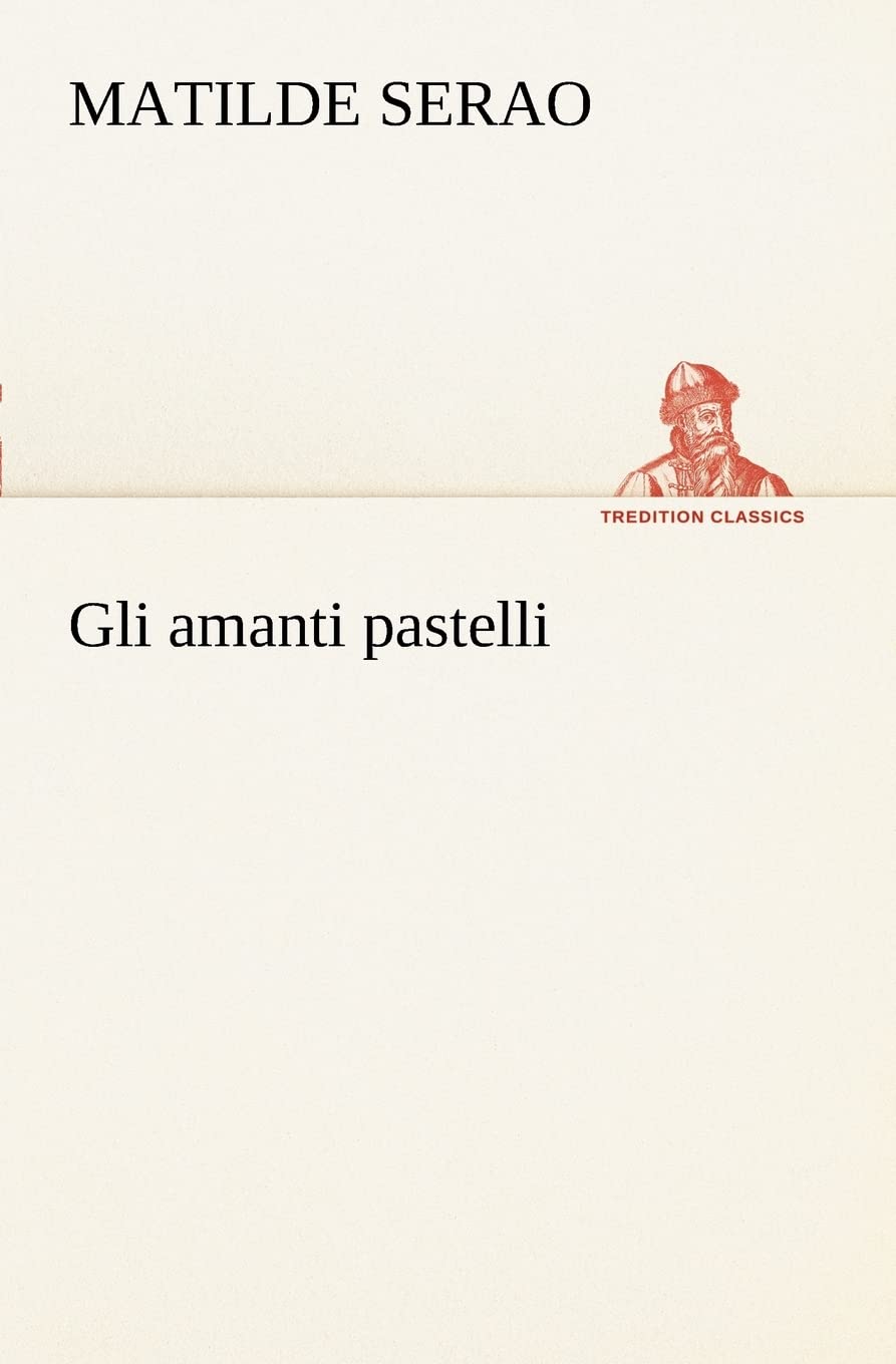 Gli amanti pastelli (Italian Edition),Used